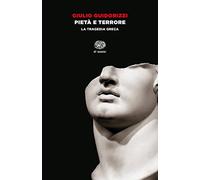 Pietà e terrore. La tragedia greca