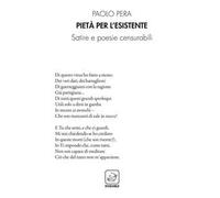 Pietà per l'esistente. Satire e poesie censurabili