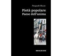 Pietà popolare. Paese dell'anima
