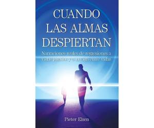 Pieter Elsen Cuando las almas despiertan - Narraciones reales de reg (Tascabile)
