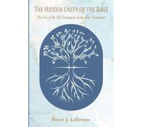 Pieter J. Lalleman Pieter J Lalleman The Hidden Unity of the Bible (Tascabile)