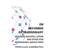 Pieter Klaas Ja On Becoming Extraordinary: Decoding Wachtell Lipton (Tascabile)