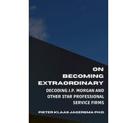 Pieter Klaas Jagersma On Becoming Extraordinary (Tascabile)