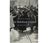 Pieter M. Judson The Habsburg Empire (Tascabile)
