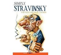 Pieter Van Den Toorn Simply Stravinsky (Tascabile) Great Lives