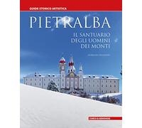 Pietralba. Il santuario degli uomini dei monti