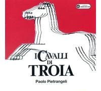 Pietrangeli Paolo - I Cavalli Di Troia