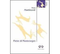 Pietre di Montenegro. Archeologia e poesia