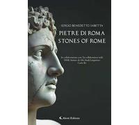Pietre di Roma-Stones of Rome. Ediz. bilingue