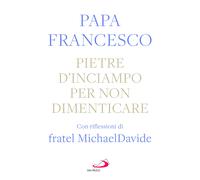 Pietre d'inciampo per non dimenticare - Francesco (Jorge Mario Bergoglio),...