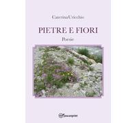 Pietre e Fiori Poesie