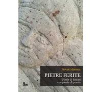 Pietre Ferite. Storie di Sassari con parole di poesia
