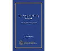Pietre miliari del mio lungo viaggio: ricordi di un governatore coloniale: Facsimile Vol