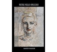 PIETRE NELLO SPECCHIO: Tre storie sul desiderio, il caso e la caduta