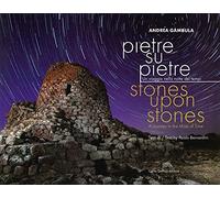 Pietre su pietre. Un viaggio nella notte dei tempi - [Carlo Delfino Editore]