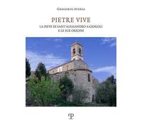 Pietre vive. La pieve di Sant'Alessandro a Giogoli e le sue origini