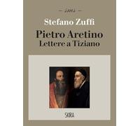 Pietro Aretino. Lettere a Tiziano