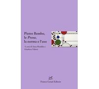 Pietro Bembo, le Prose, la norma e l'uso