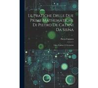 Pietro Cataneo Le Pratiche Delle Due Prime Mathematiche Di Pietro De (Tascabile)