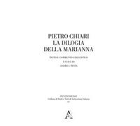 Pietro Chiari. La dilogia della Marianna. Testo e commento linguistico. Ediz. critica