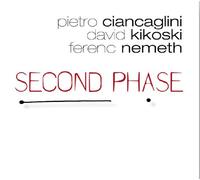 Pietro Ciancaglini Kikoski & Nemeth - Second Phase - Cd