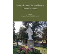 Pietro d'Abano il Conciliatore. Crocevia di culture