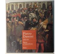 Pietro Damini. Pittura e controriforma. Catalogo della mostra (Padova, 1993). Ediz. illustrata
