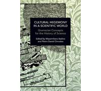 Pietro Daniel Omodeo Cultural Hegemony in a Scientific World (Tascabile)