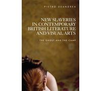 Pietro Deandrea New Slaveries in Contemporary British Literat (Copertina rigida)