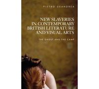 Pietro Deandrea New Slaveries in Contemporary British Literature and (Tascabile)
