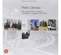 Pietro Derossi. Per un'architettura narrativa. Architetture e progetti 1959-2000. Ediz. illustrata