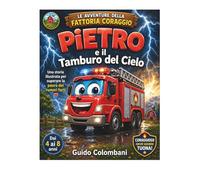 Pietro e il tamburo del cielo: Storia per superare la paura dei tuoni e dei rumori forti.