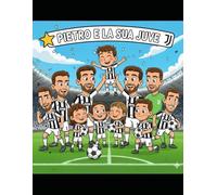 PIETRO E LA SUA JUVE