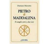 Pietro e Maddalena. Il Vangelo corre a due voci