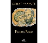 Pietro e Paolo. Esercizi spirituali biblici - 2008 - Paoline Edit