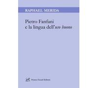 Pietro Fanfani e la lingua dell’uso buono