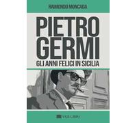 Pietro Germi. Gli anni felici in Sicilia