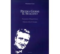 Pietro Germi. Il siciliano - [40due Edizioni]