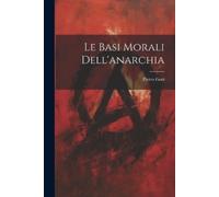 Pietro Gori Le basi morali dell'anarchia (Tascabile)