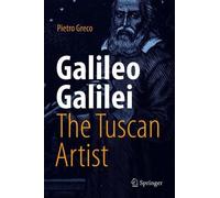 Pietro Greco Galileo Galilei, the Tuscan Artist (Copertina rigida)