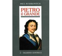 Pietro il Grande. La lotta per il potere (1671-1725)