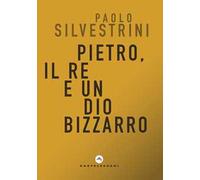 Pietro, il Re e un Dio bizzarro