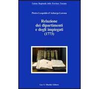 Pietro Leopoldo d'Asburgo Lorena. Relazioni dei dipartimenti e degli impiegati (1773)