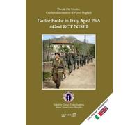 Pietro Maghelli Davide de Go for Broke in Italy April 1945 - 442nd (Tascabile)