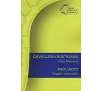 Pietro Mascagni. Cavalleria rusticana. Ruggero Leoncavallo. Pagliacci