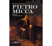 Pietro Micca. Nel reale e nell'immaginario