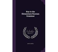 Pietro Motti Key to the Elementary Russian Grammar (Copertina rigida)