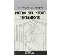 Pietro nel Nuovo Testamento. Un'indagine ricognitiva fatta in collaborazione da studiosi protestanti e cattolici