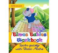 Pietro Nolasco Times Tables Workbook Learn quickly with Vedic Maths (Tascabile)