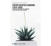 Pietro Pacifico Gamondi (1914-1993). La missione umanitaria della medicina